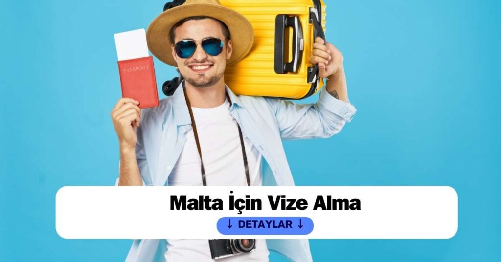 Malta İçin Vize Alma Süreci