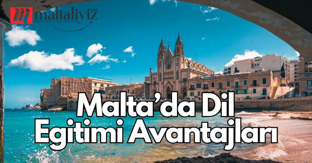 malta-da-dil-egitimi-avantajlari