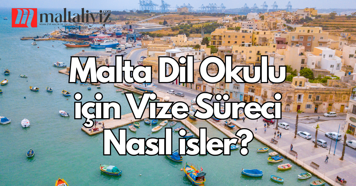 Malta Dil Okulu İçin Vize Süreci Nasıl İşler?