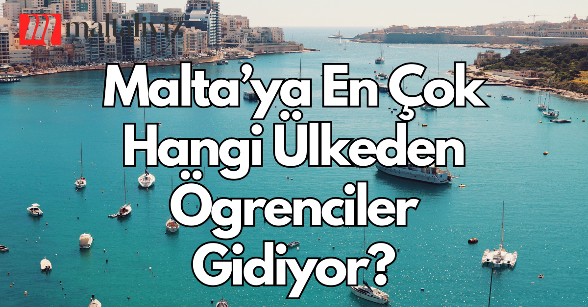 Malta’ya En Çok Hangi Ülkeden Öğrenciler Gidiyor?