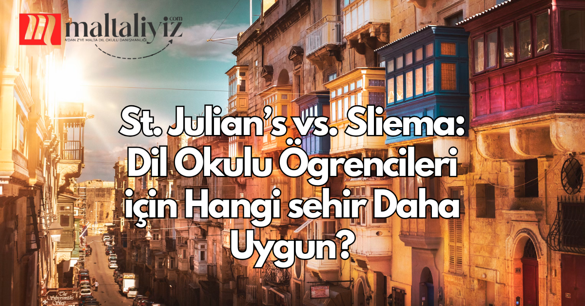St. Julian’s vs. Sliema: Dil Okulu Öğrencileri İçin Hangi Şehir Daha Uygun?
