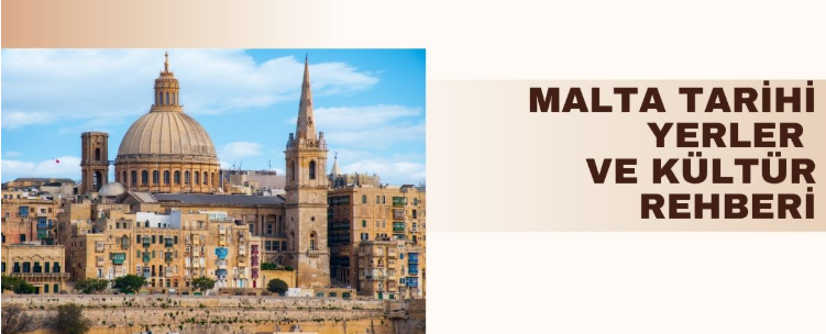 malta tarihi yerler ve kultur rehberi